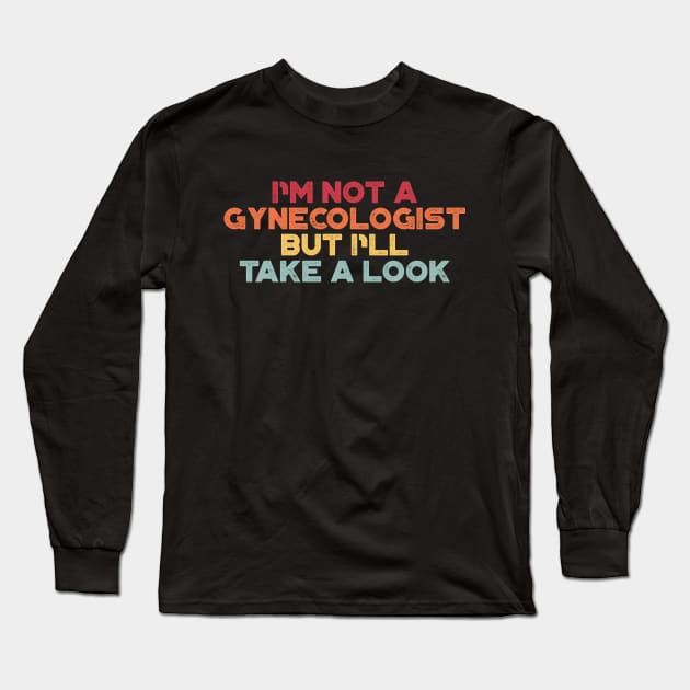 I'm Not A Gynecologist But I'll Take A Look Sunset Funny Long Sleeve T-Shirt by truffela